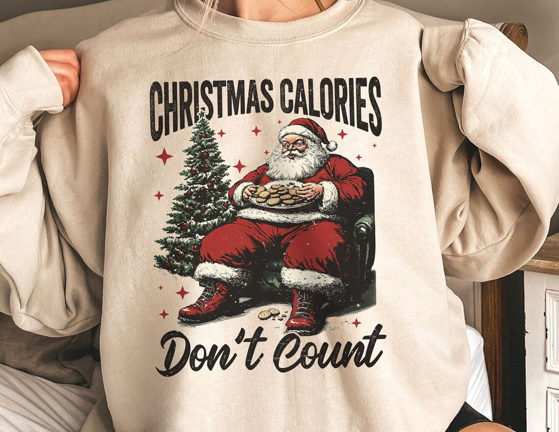 Christmas Calories Don't Count Sweatshirt